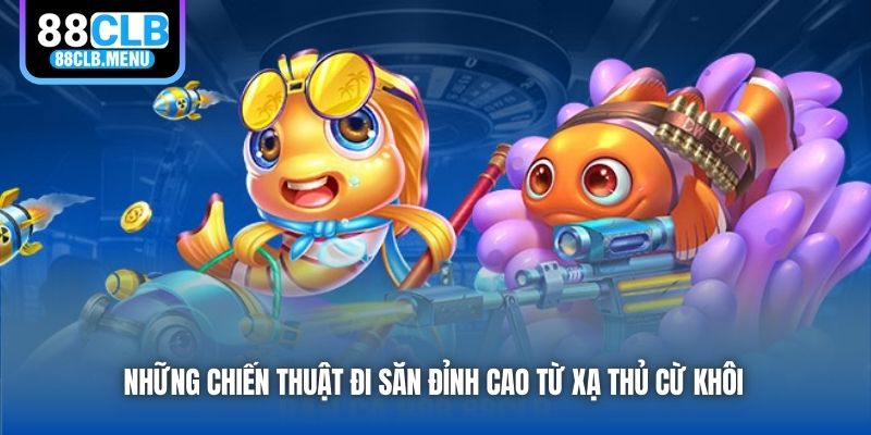 Những chiến thuật đi săn đỉnh cao từ xạ thủ cừ khôi