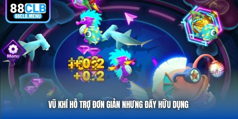 Vũ khí hỗ trợ đơn giản nhưng đầy hữu dụng