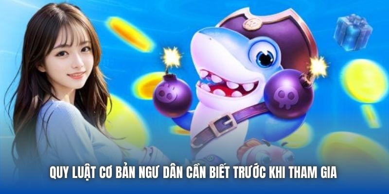 Quy luật cơ bản ngư dân cần biết trước khi tham gia 